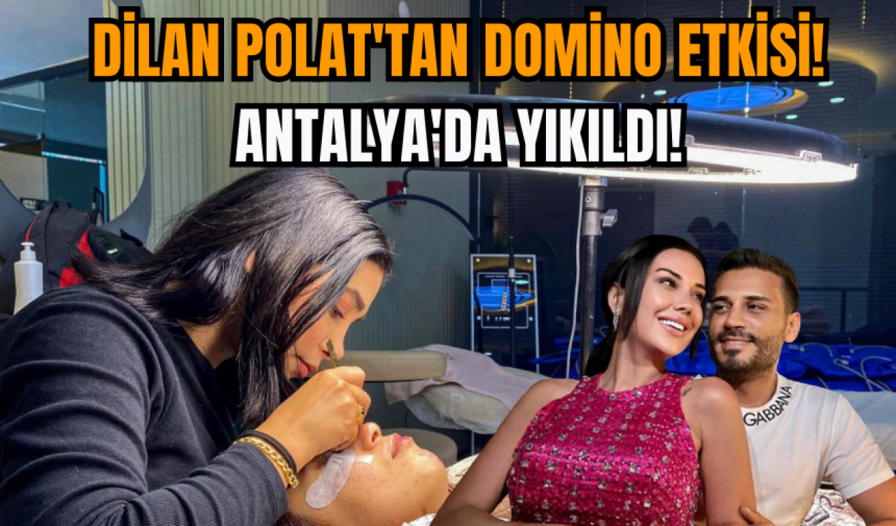 Dilan Polat'tan Domino etkisi! Antalya da yıkıldı!