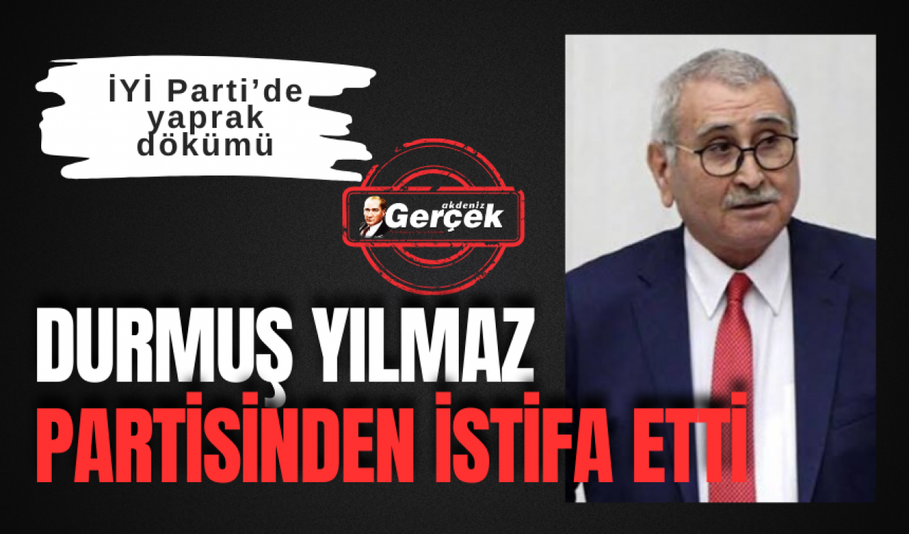 İYİ Parti'li eski Merkez Bankası Başkanı Durmuş Yılmaz istifa etti