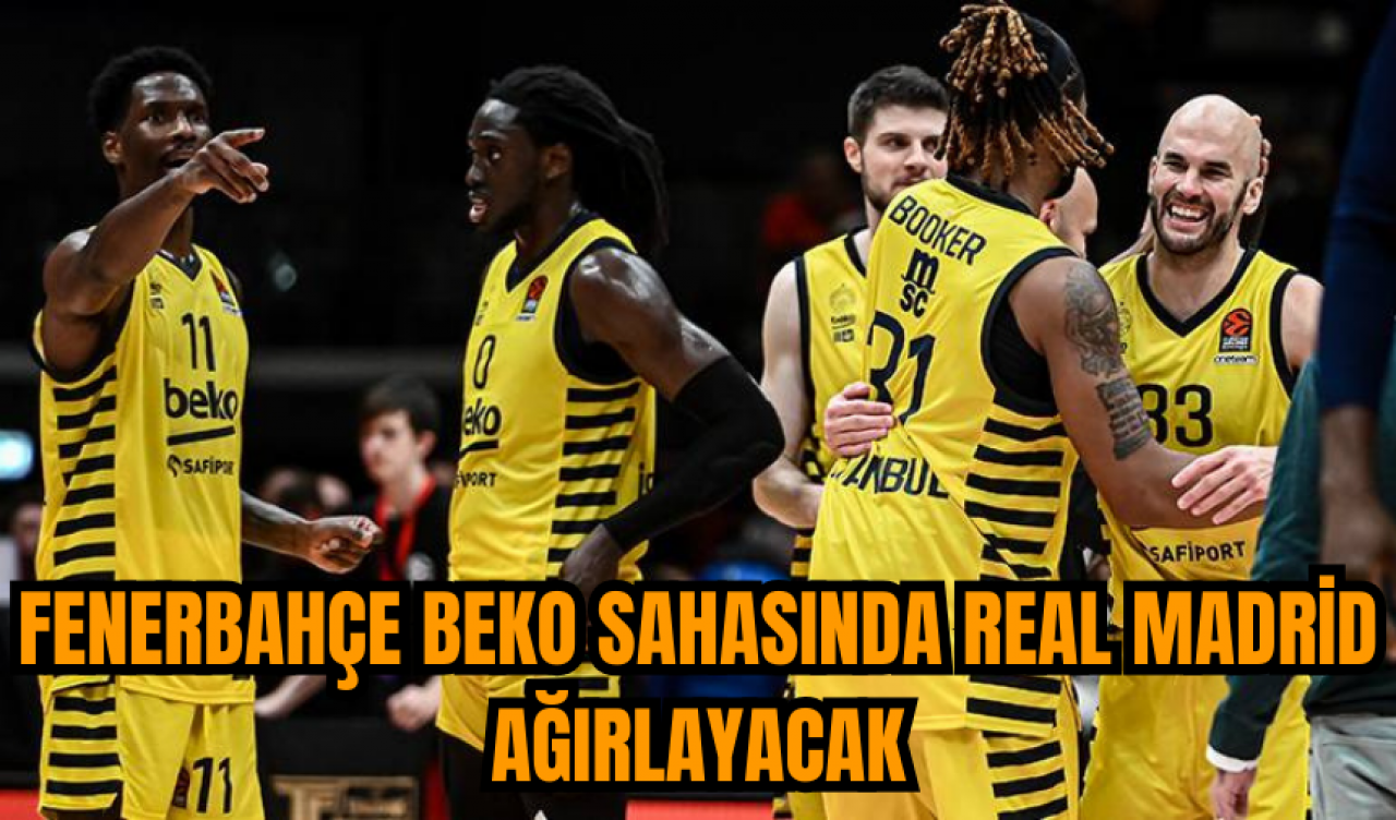 Fenerbahçe Beko sahasında Real Madrid ağırlayacak