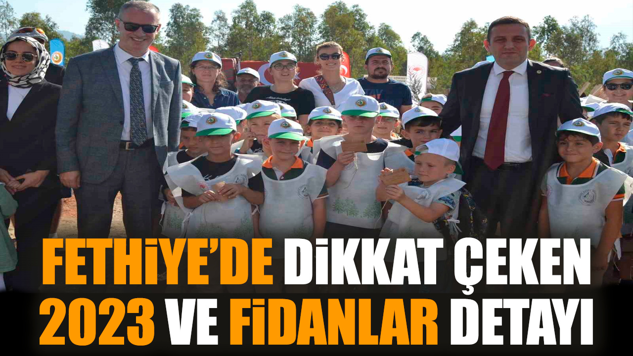 Fethiye’de dikkat çeken 2023 ve fidanlar detayı