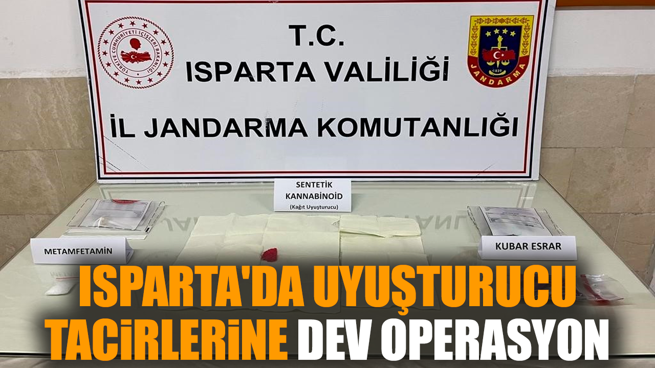 Isparta'da uy*şturucu tacirlerine dev operasyon