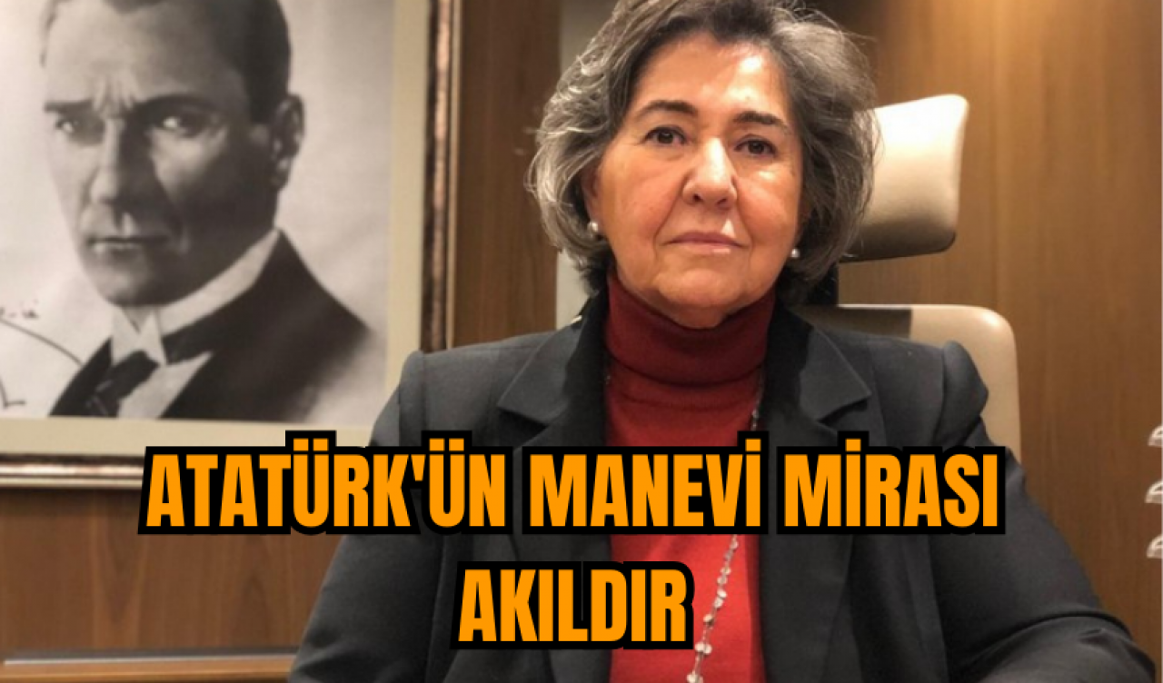 Atatürk'ün manevi mirası akıldır