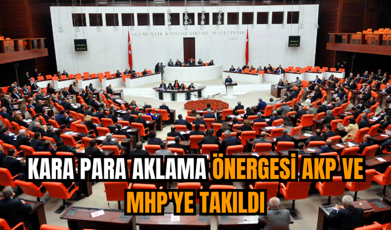 Kara para aklama önergesi AKP ve MHP'ye takıldı