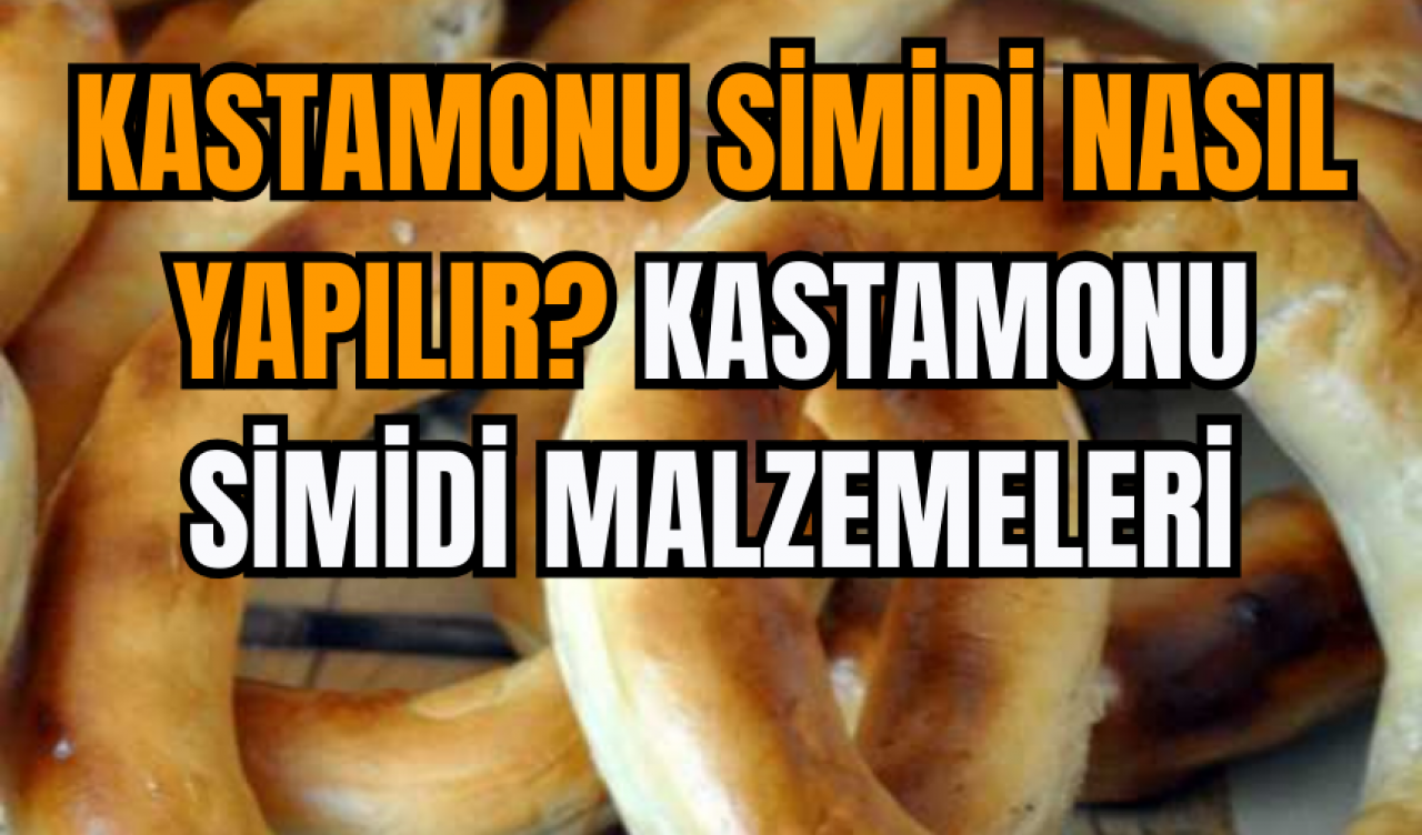 Kastamonu Simidi nasıl yapılır? Kastamonu simidi malzemeleri