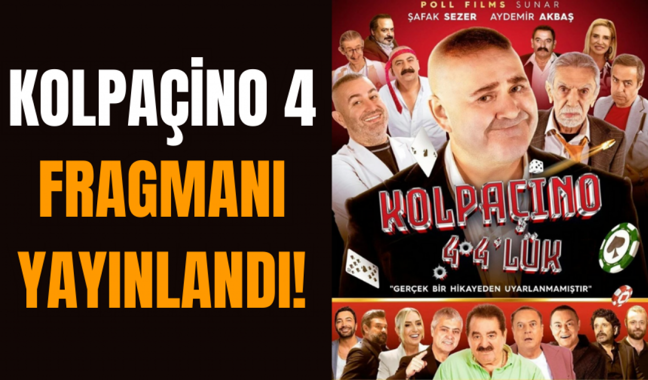 Kolpaçino 4 fragmanı yayınlandı!