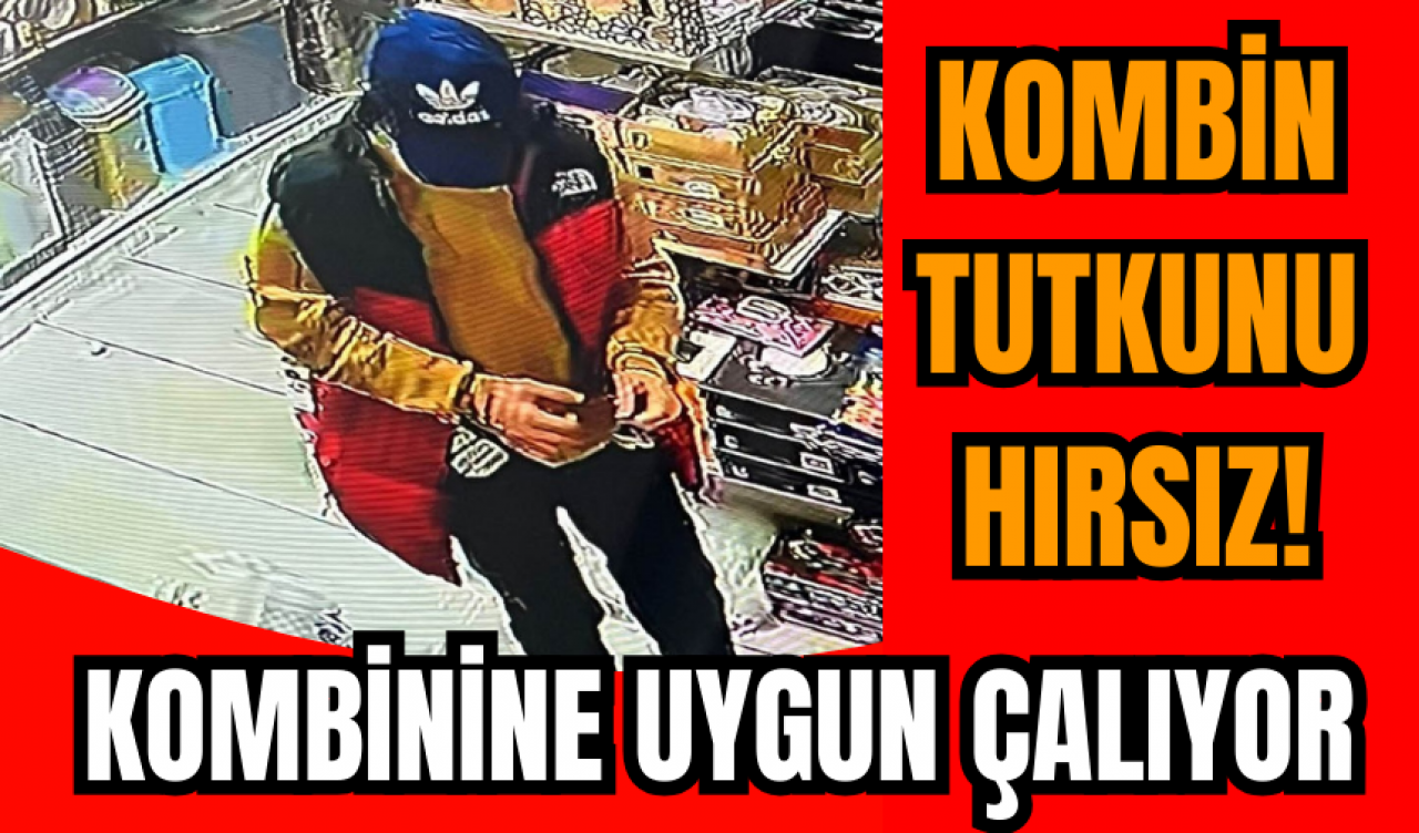 Kombin tutkunu hırsız: Kıyafetine uygun saat ve kordon çaldı!