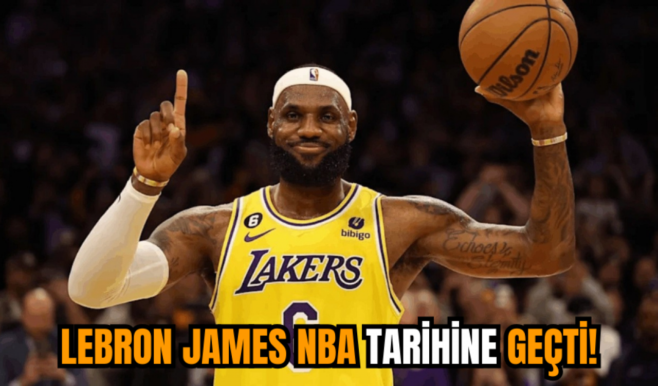 LeBron James NBA tarihine geçti!