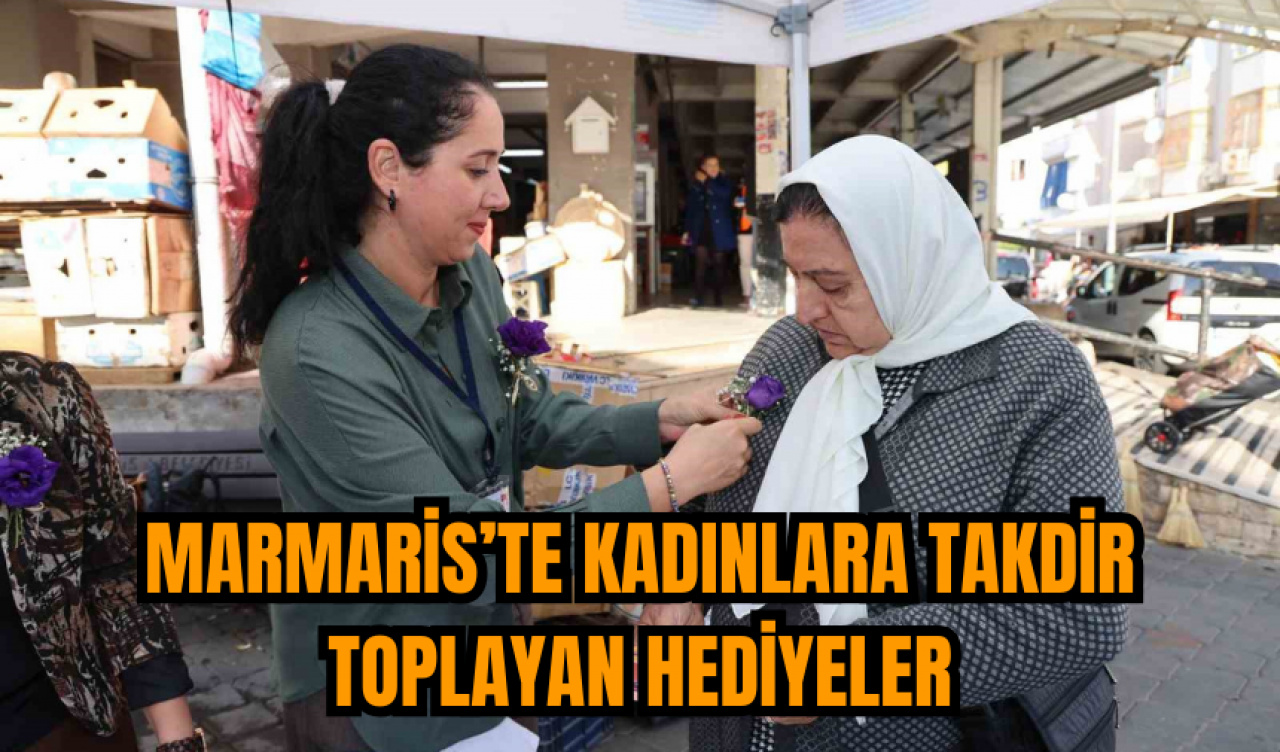 Marmaris’te kadınlara takdir toplayan hediyeler