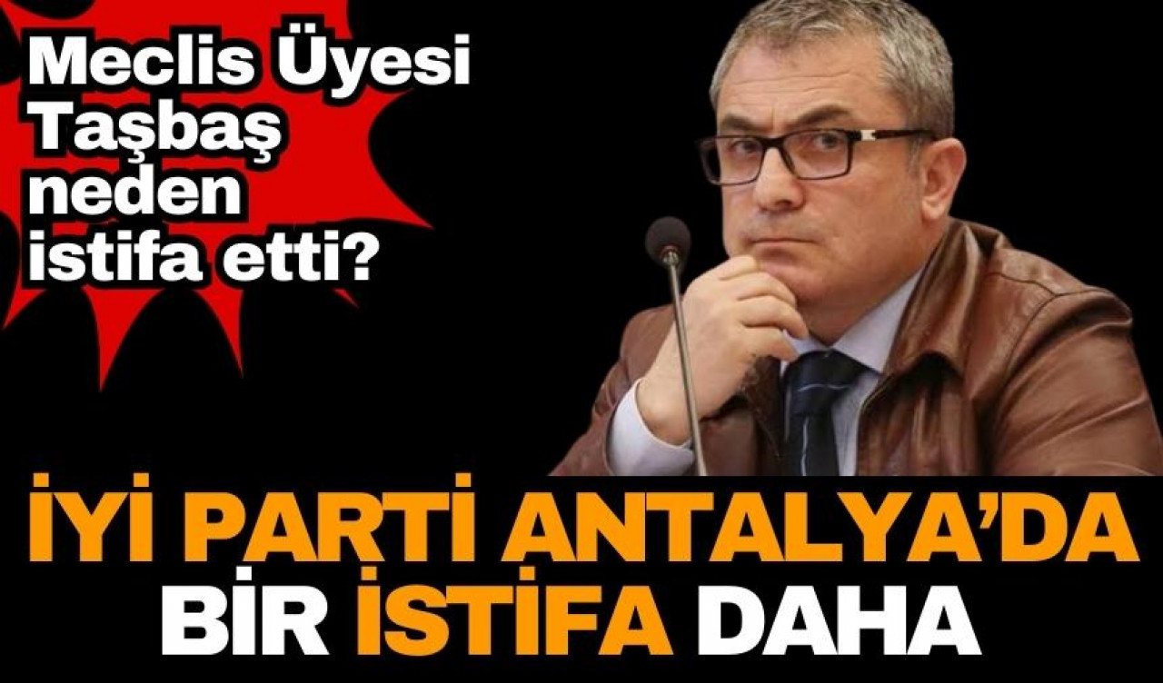 Konyaaltı Belediye Meclis Üyesi Taşbaş istifa etti