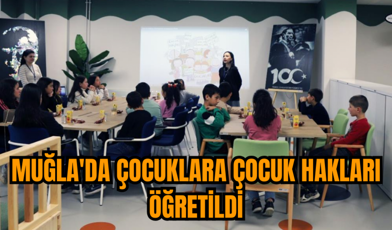 Muğla'da çocuklara çocuk hakları öğretildi