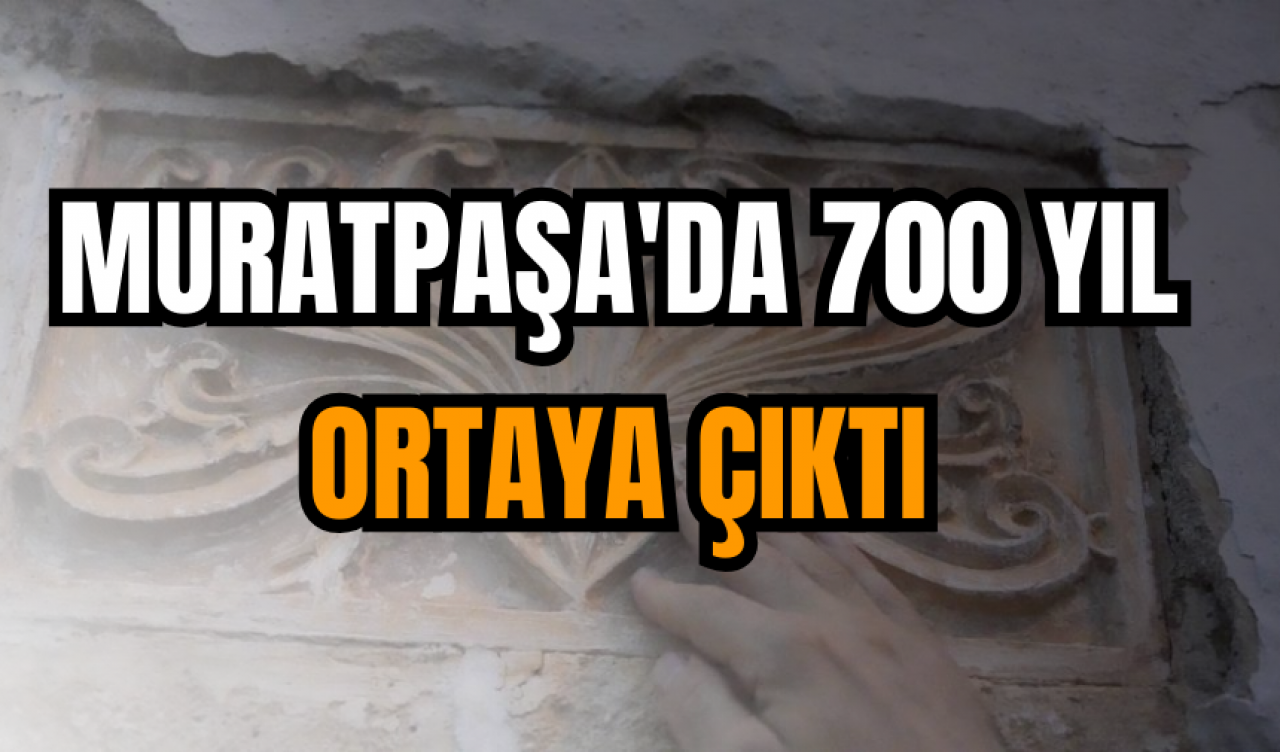 Muratpaşa'da 700 yıl ortaya çıktı