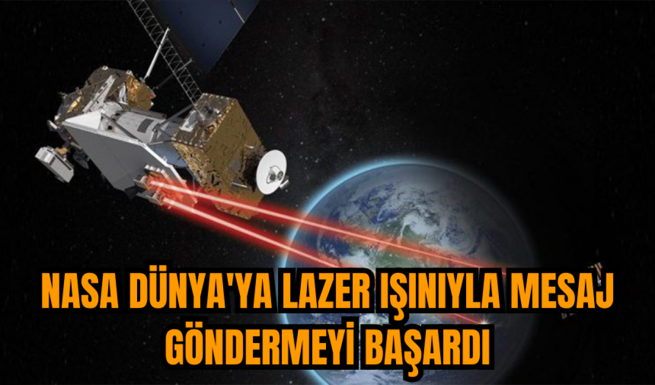 NASA Dünya'ya lazer ışınıyla mesaj göndermeyi başardı