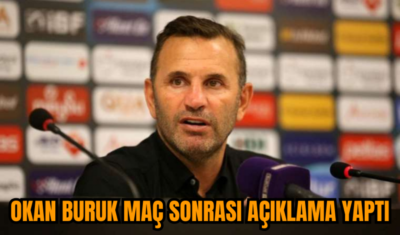 Okan Buruk maç sonrası açıklama yaptı