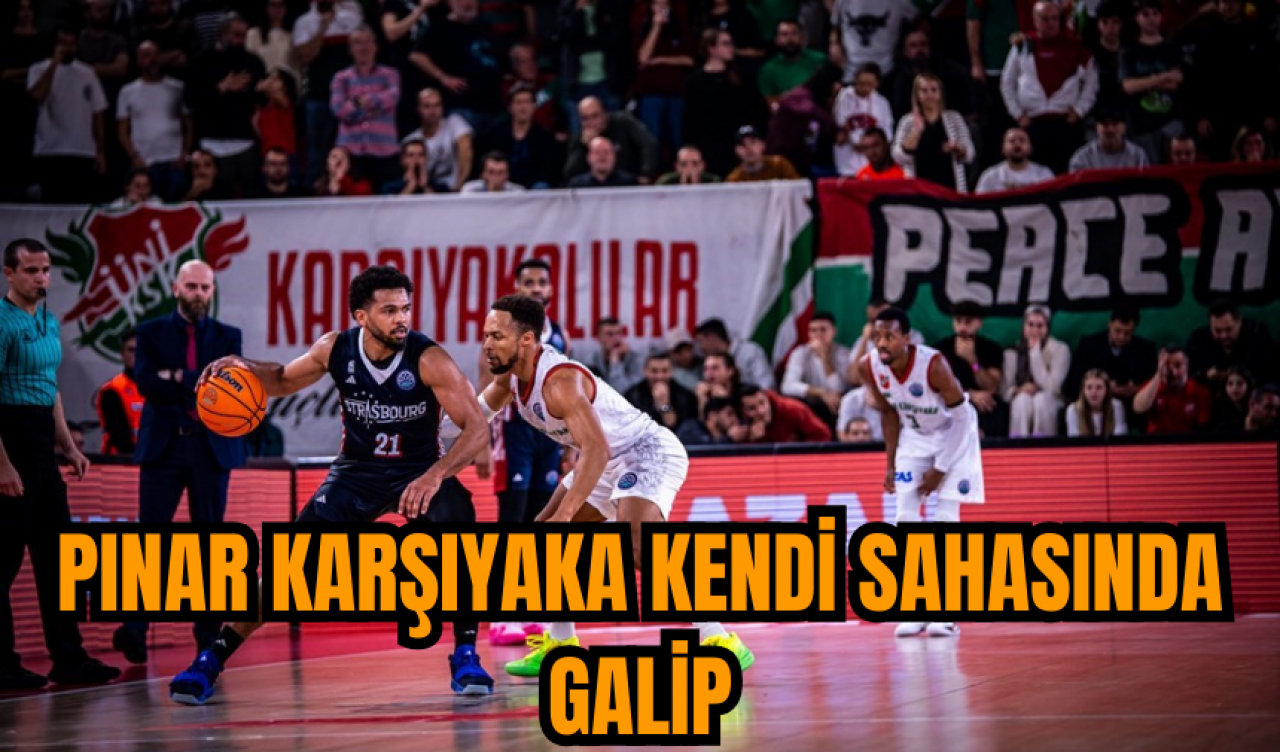 Pınar Karşıyaka kendi sahasında galip