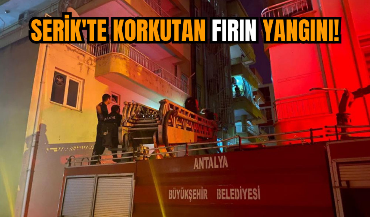 Serik'te Korkutan Fırın Yangını!