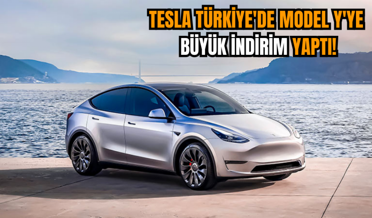 Tesla Türkiye'de Model Y'ye büyük indirim yaptı!