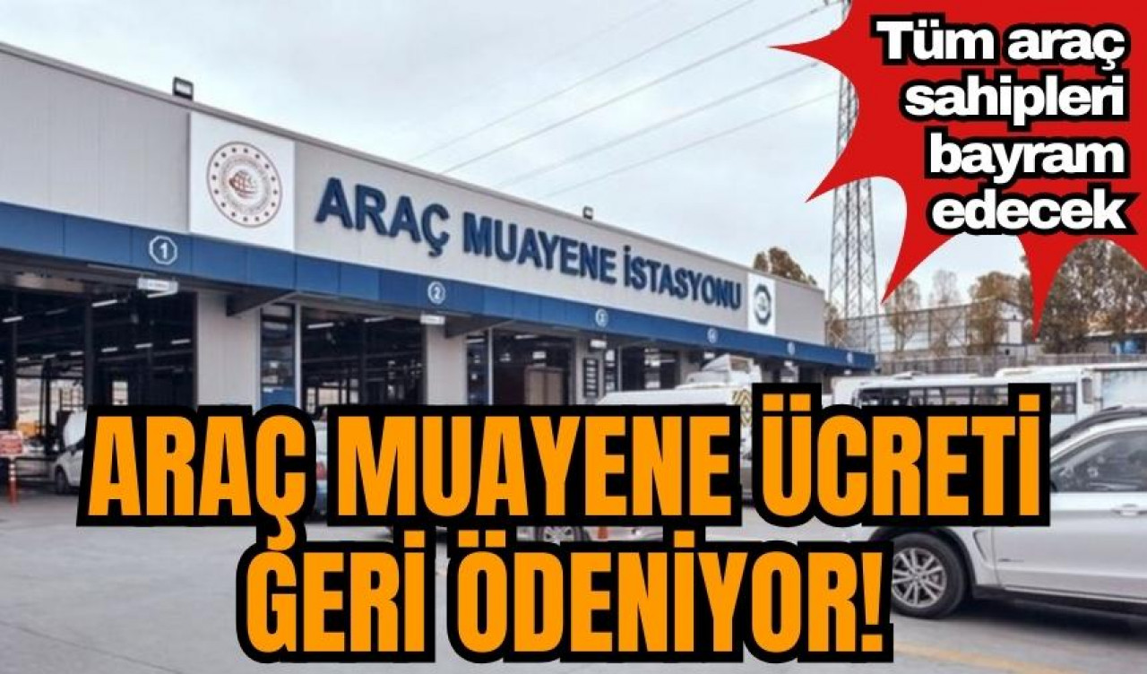 Araç muayenesinde artık o ücret iade edilecek