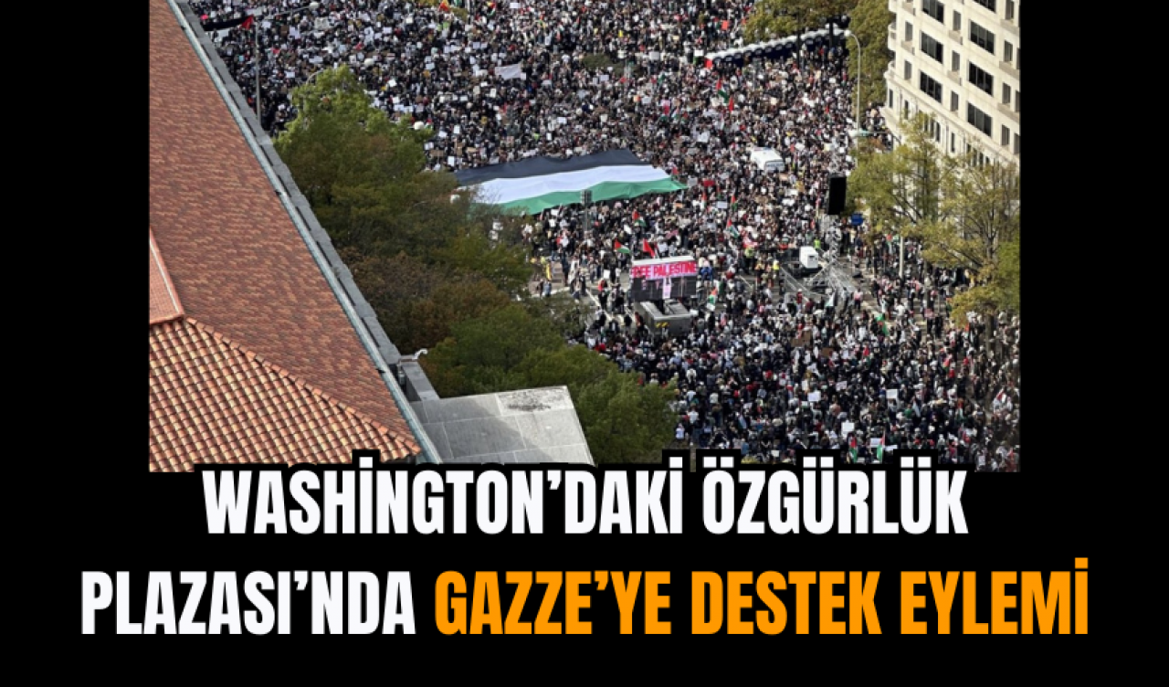 Washington’daki Özgürlük Plazası’nda Gazze’ye Destek Eylemi