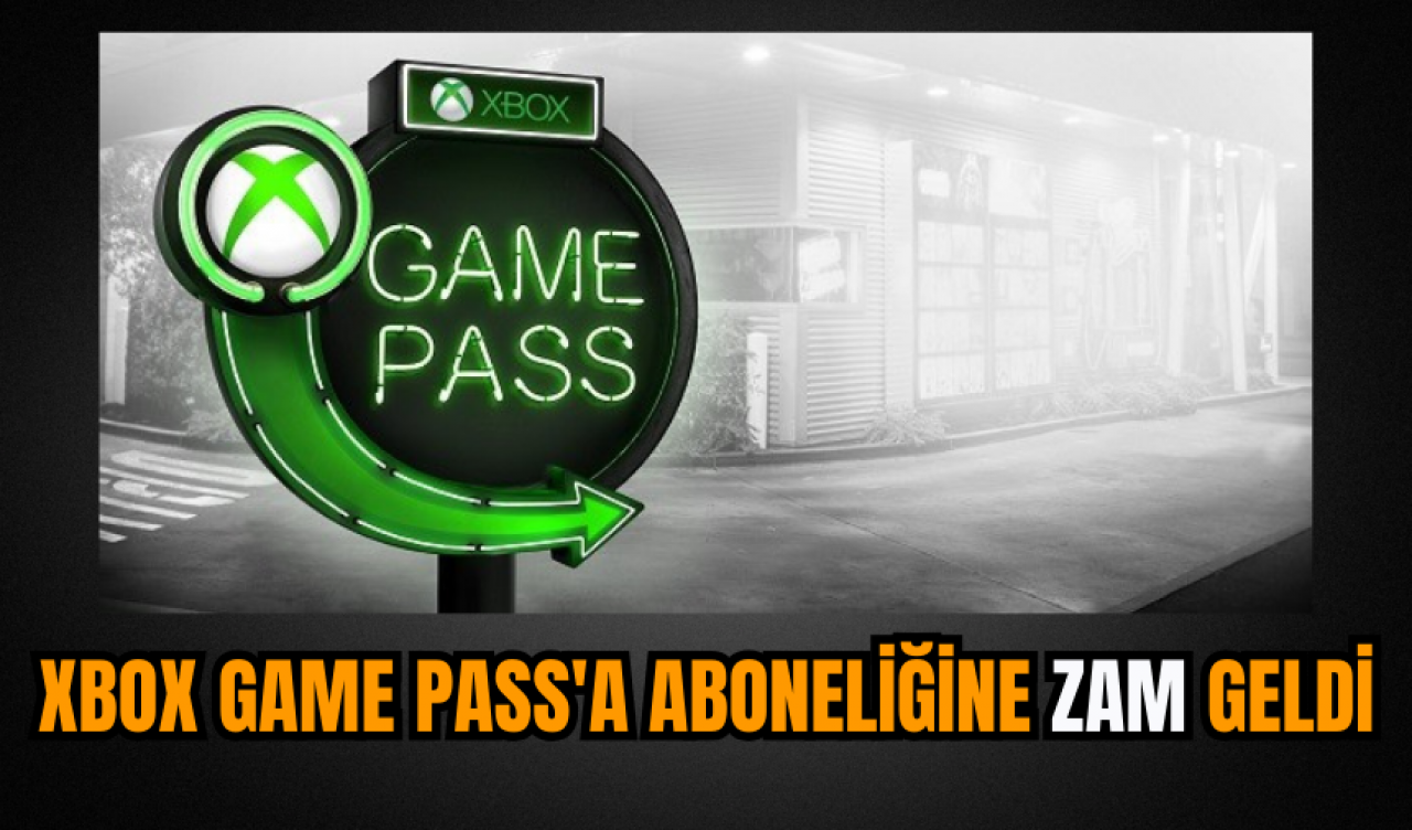 Xbox Game Pass'a aboneliğine zam geldi