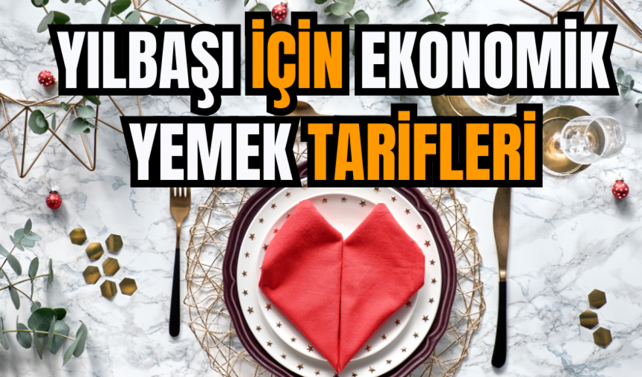 Yılbaşı İçin Ekonomik Yemek Tarifleri