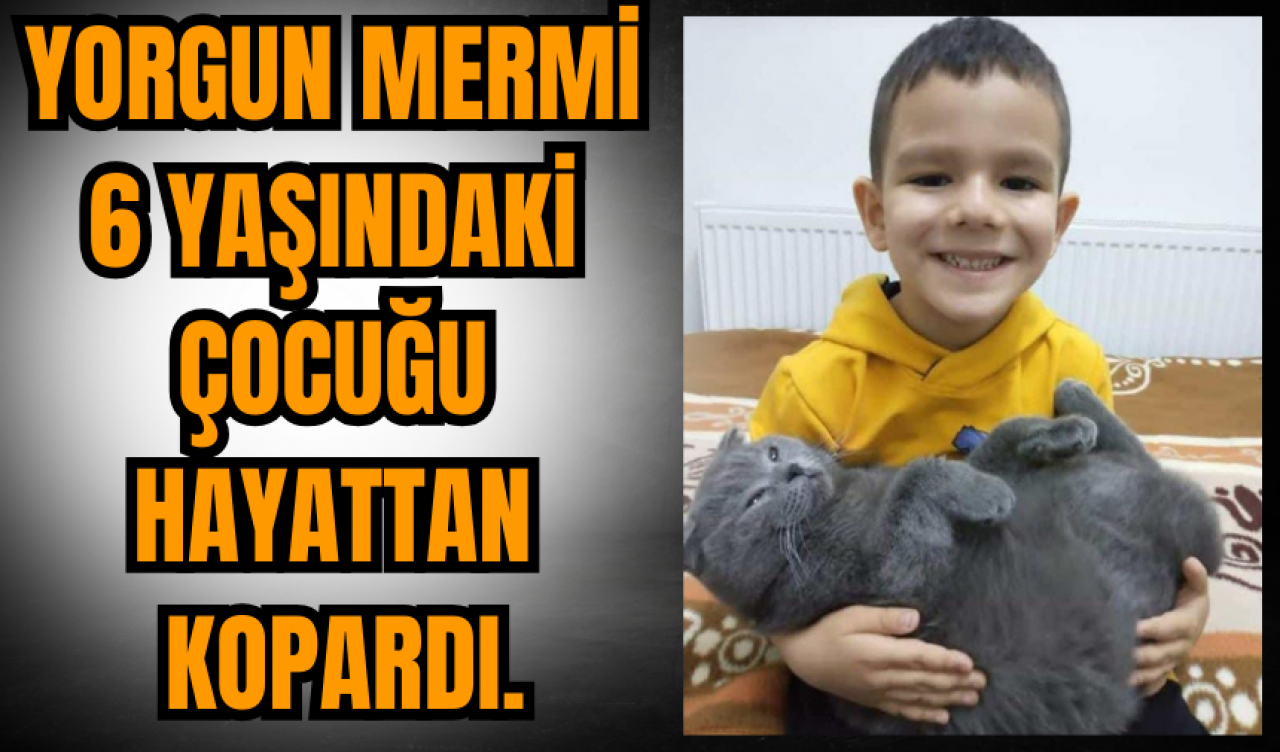 Yorgun mermi 6 yaşındaki çocuğu hayattan kopardı.