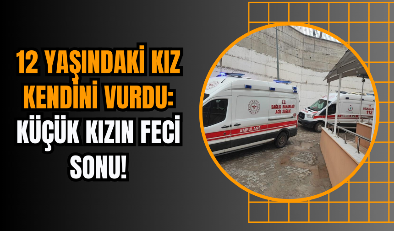 12 Yaşındaki kız kendini vurdu: Küçük kızın feci sonu!