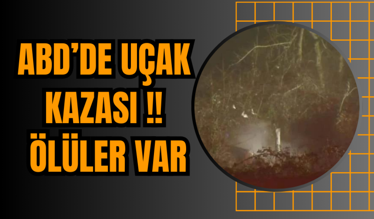 ABD’de Uçak Kazası: Ölüler var