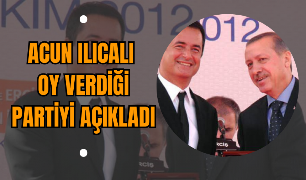 Acun Ilıcalı Oy Verdiği Partiyi Açıkladı