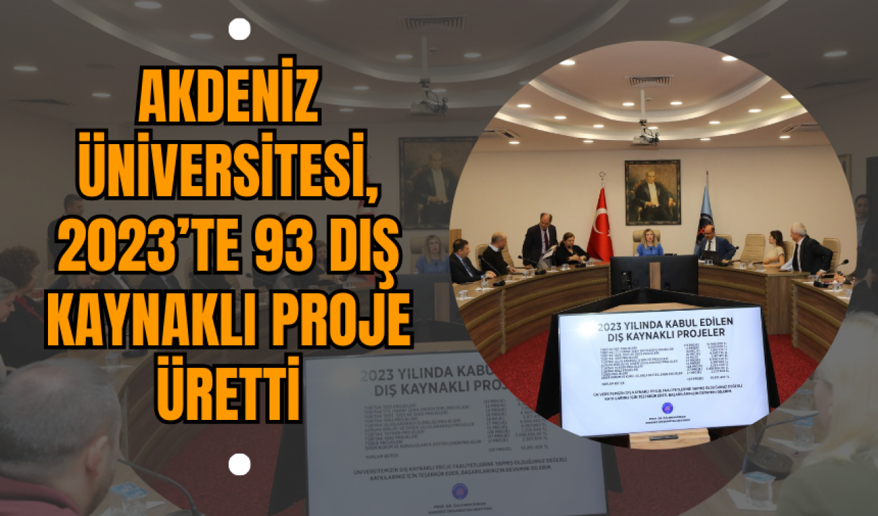 Akdeniz Üniversitesi 2023’te 93 Dış Kaynaklı Proje Üretti