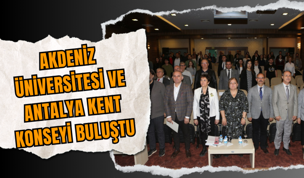 Akdeniz Üniversitesi ve Antalya Kent Konseyi Buluştu