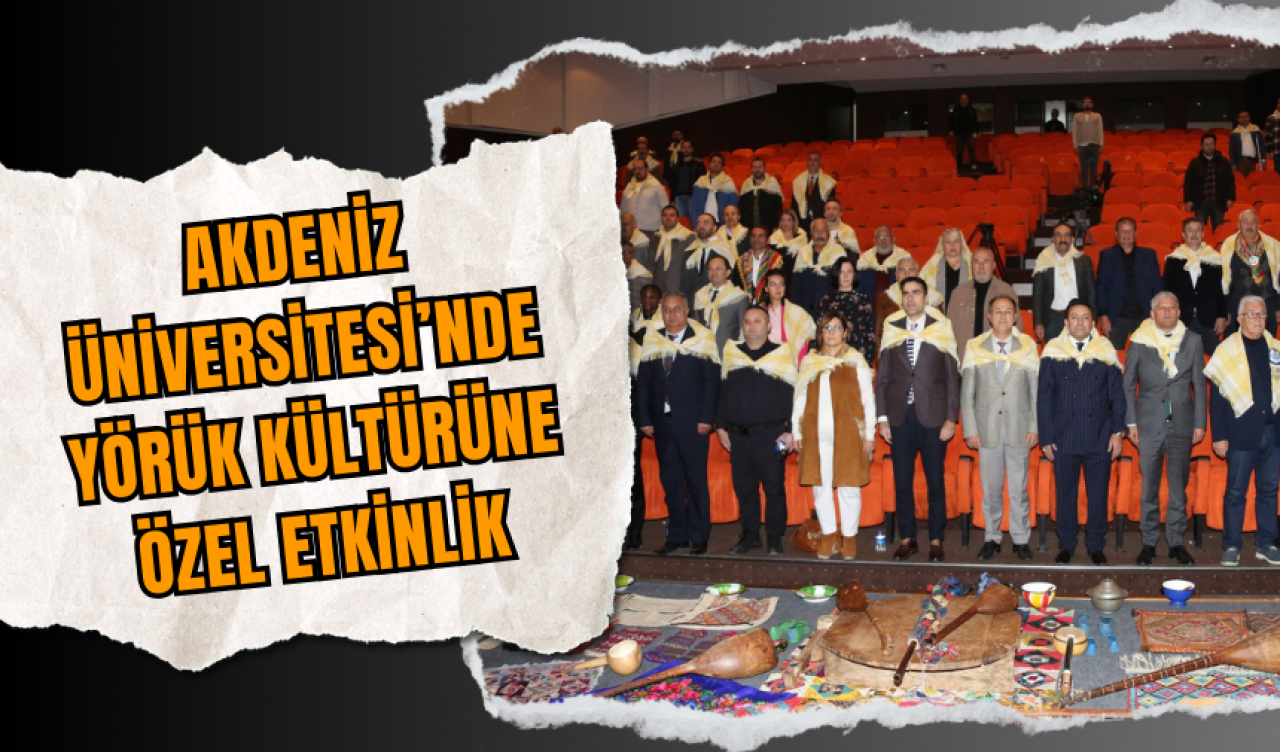 Akdeniz Üniversitesi’nde Yörük Kültürüne Özel Etkinlik