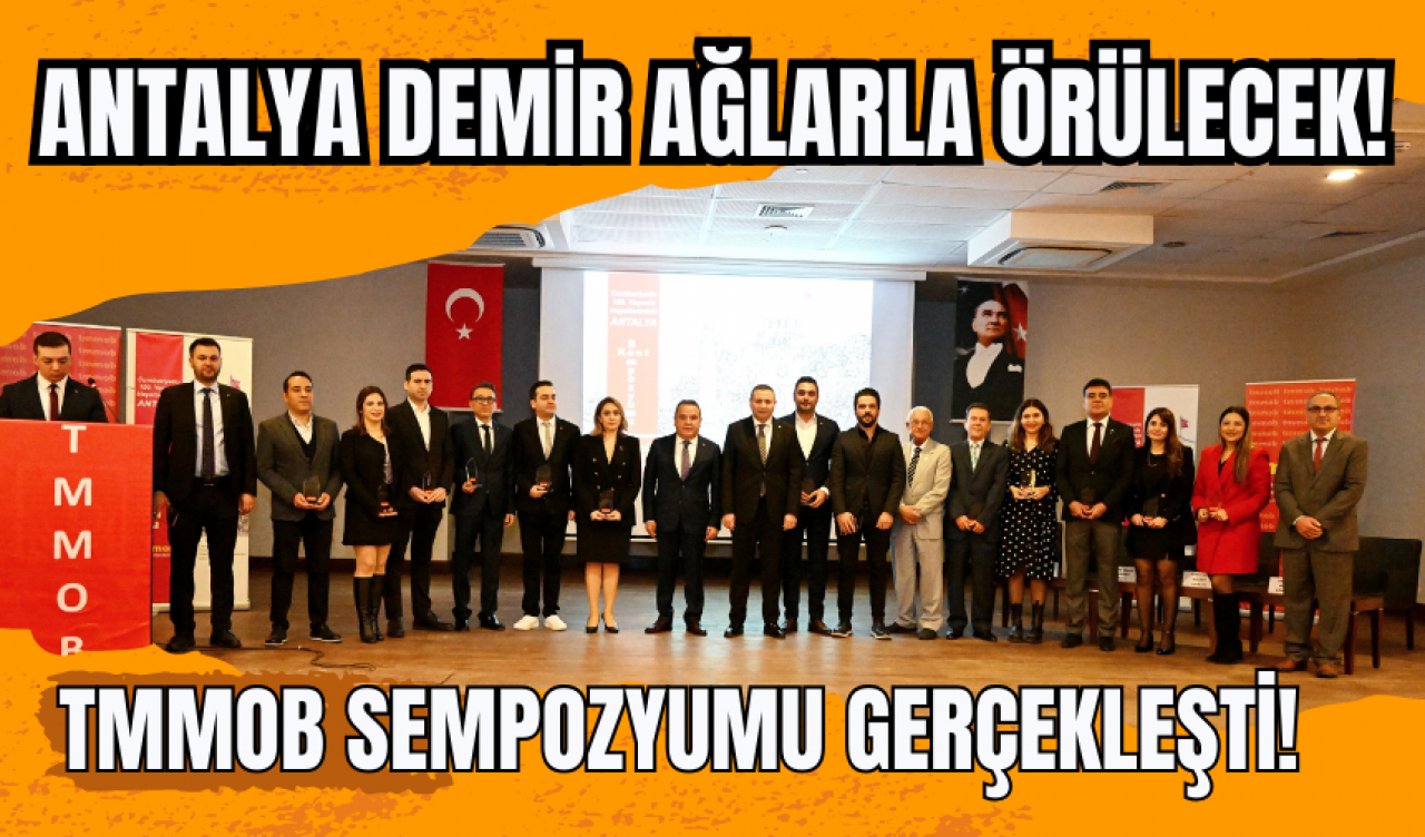 Antalya Demir Ağlarla Örülecek!