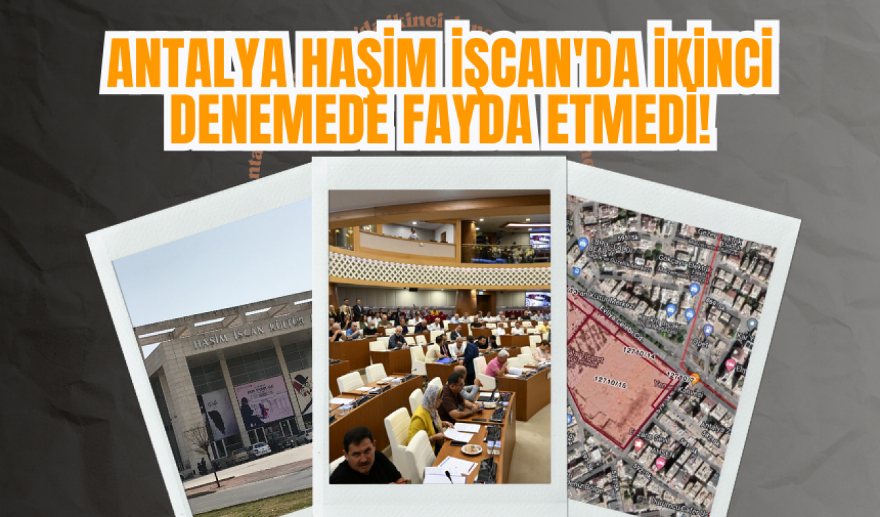 Antalya Haşim İşcan'da ikinci denemede fayda etmedi!