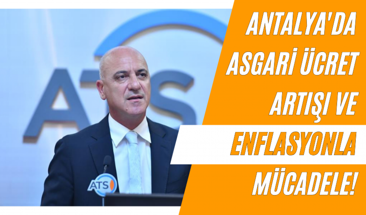 Antalya'da Asgari Ücret Artışı ve Enflasyonla Mücadele!