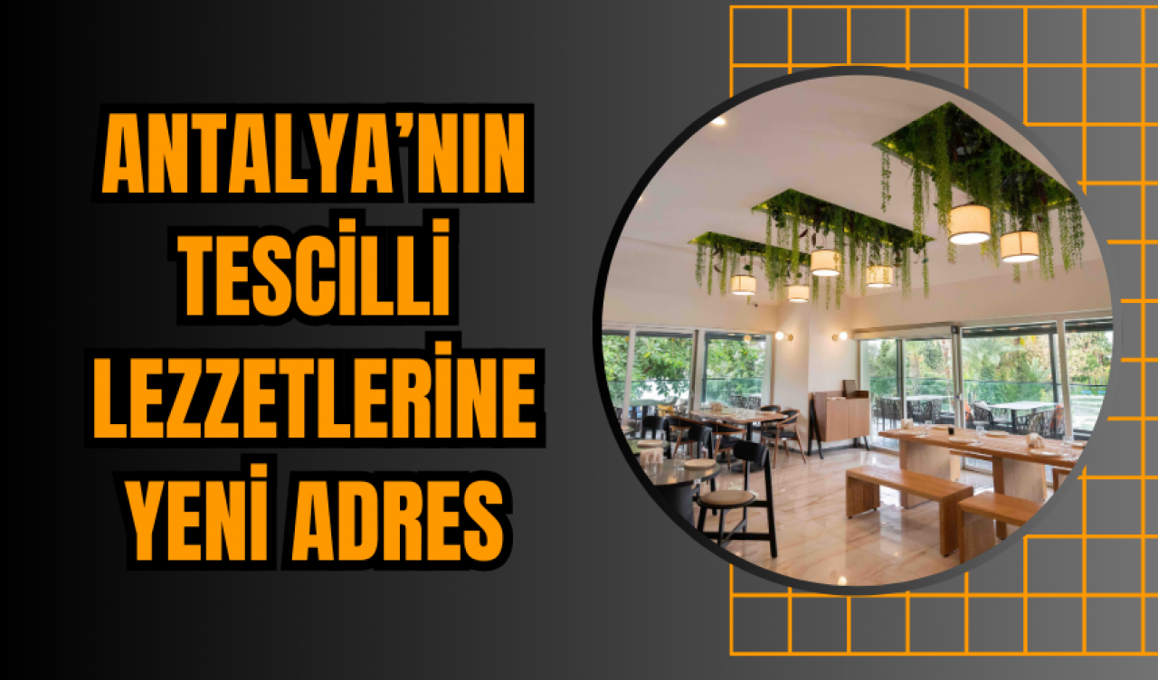 Antalya’nın Tescilli Lezzetlerine Yeni Adres