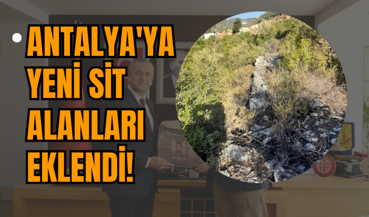 Antalya'ya Yeni Sit Alanları Eklendi!