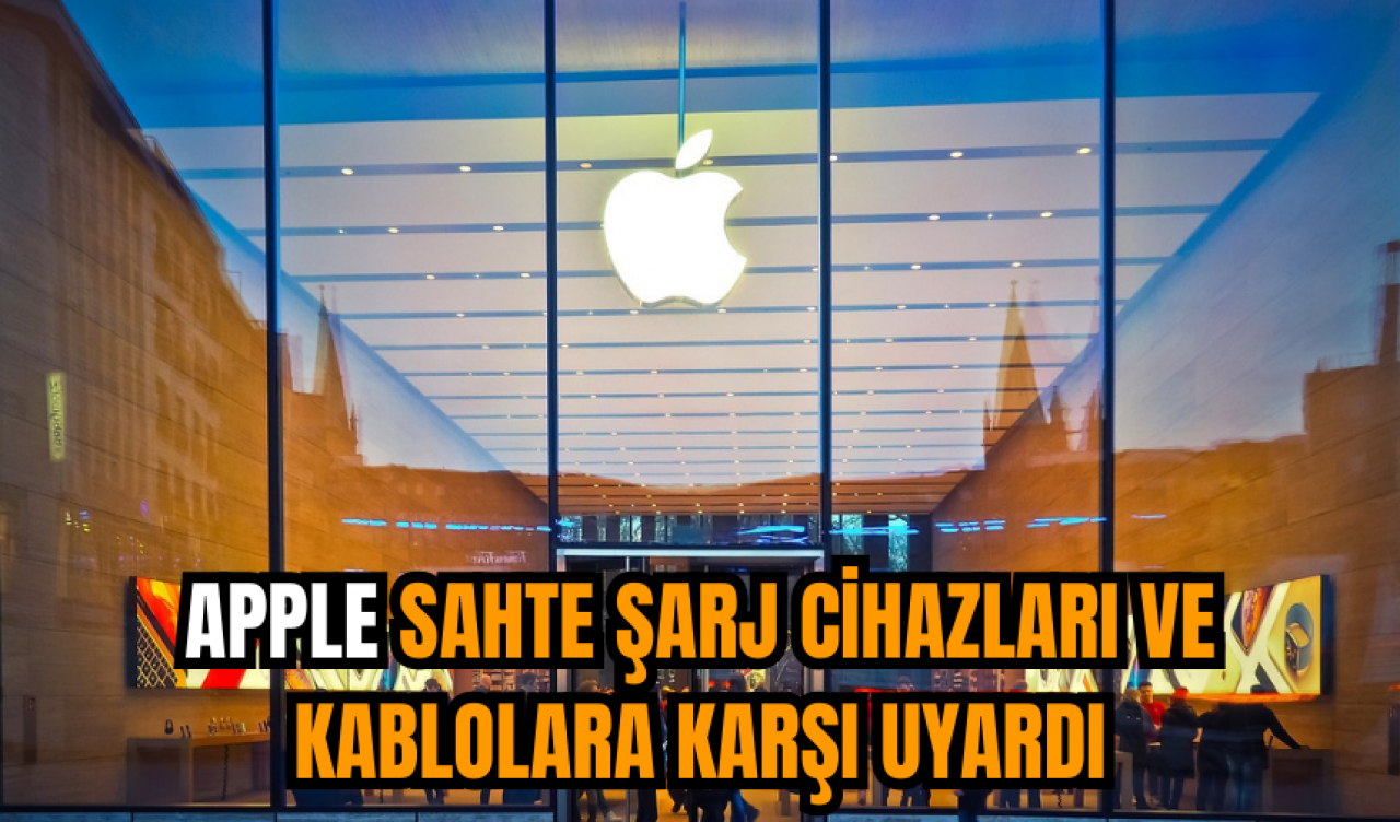 Apple sahte şarj cihazları ve kablolara karşı uyardı