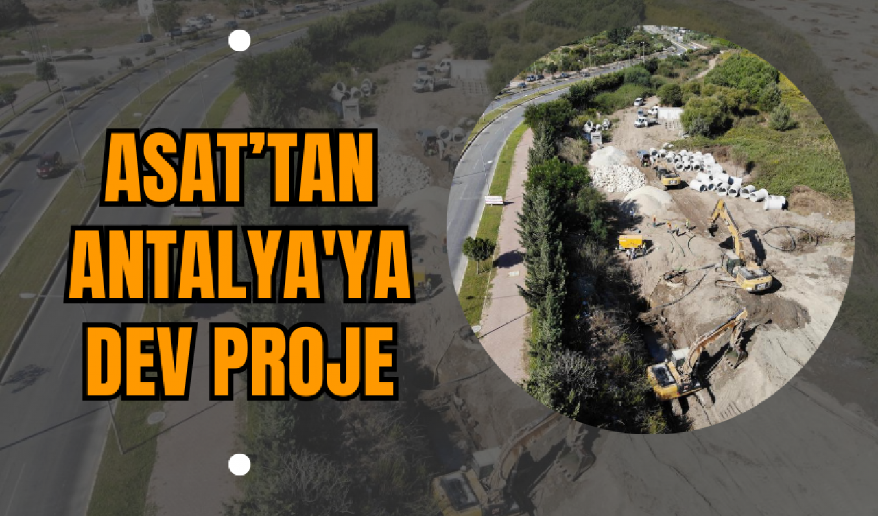 ASAT’tan Antalya'ya Dev Proje