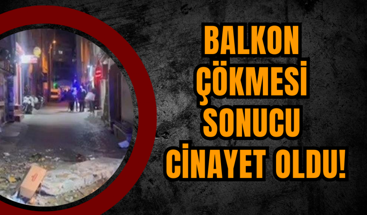 Balkon Çökmesi Sonucu Cinayet Oldu!