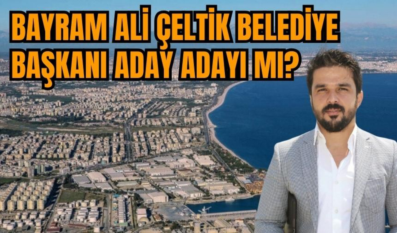 Bayram Ali Çeltik Belediye Başkanı Aday Adayı Mı?