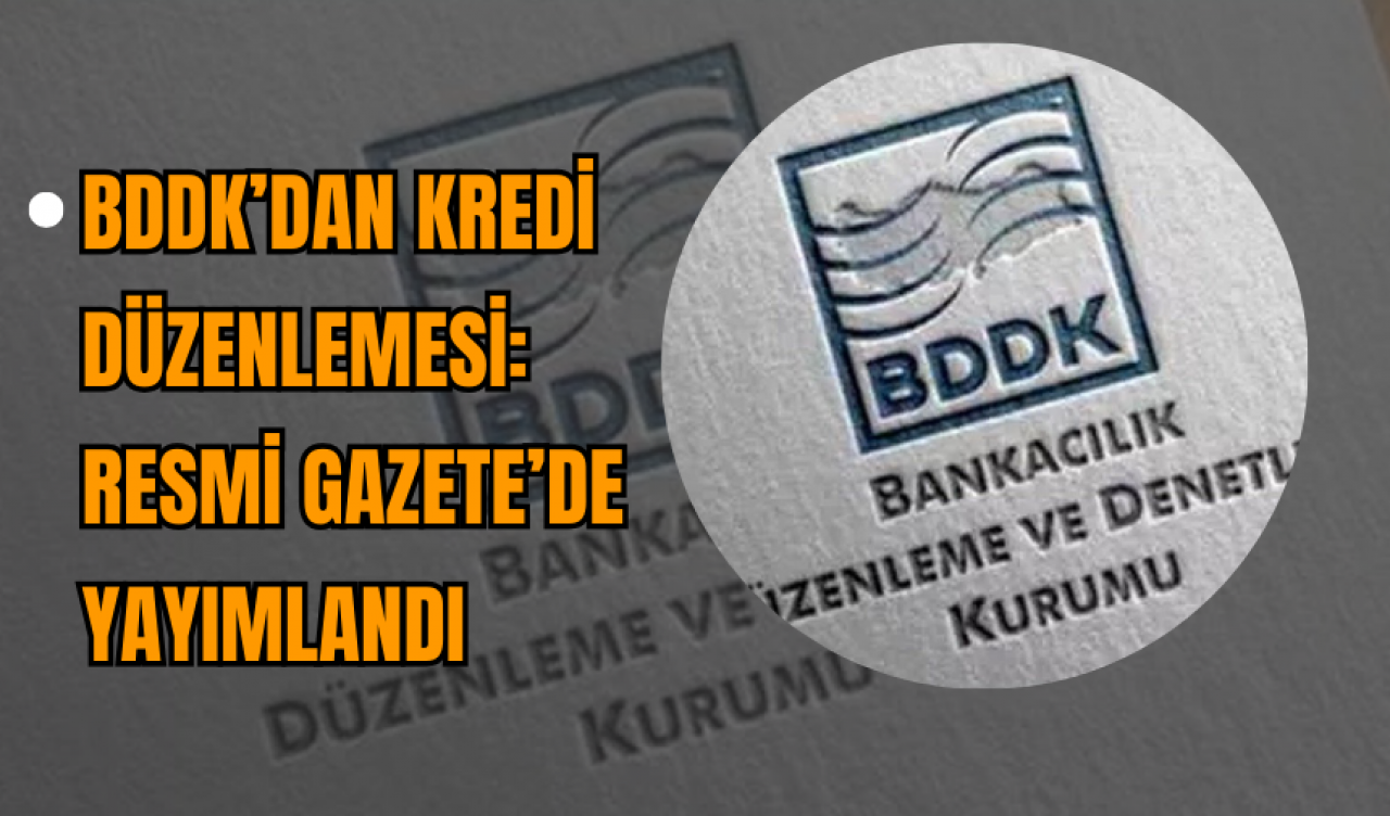 BDDK’dan Kredi Düzenlemesi: Resmi Gazete’de Yayımlandı