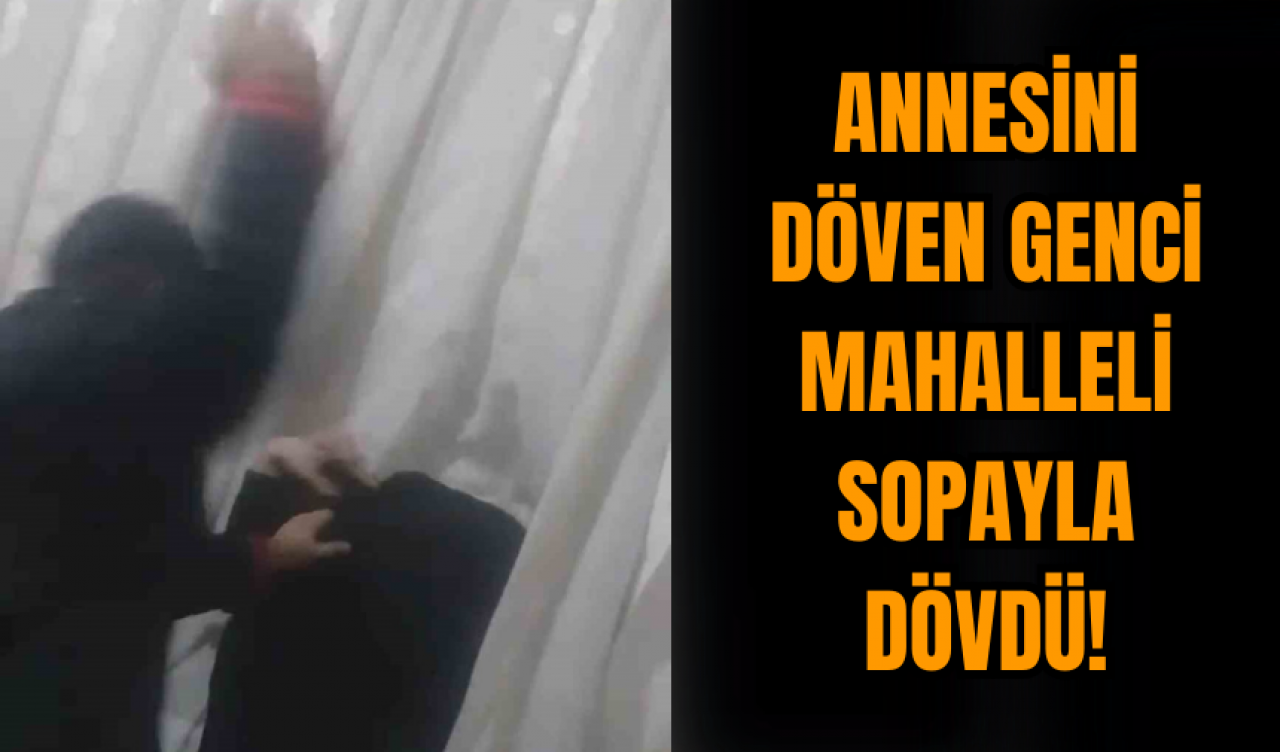 Annesini döven gence mahalleliden sopalı dayak!