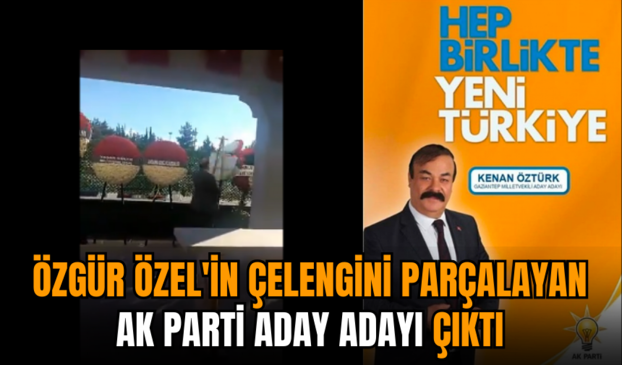 Cenaze töreninde Özgür Özel'in çelengini parçalamıştı! AK Parti aday adayı çıktı