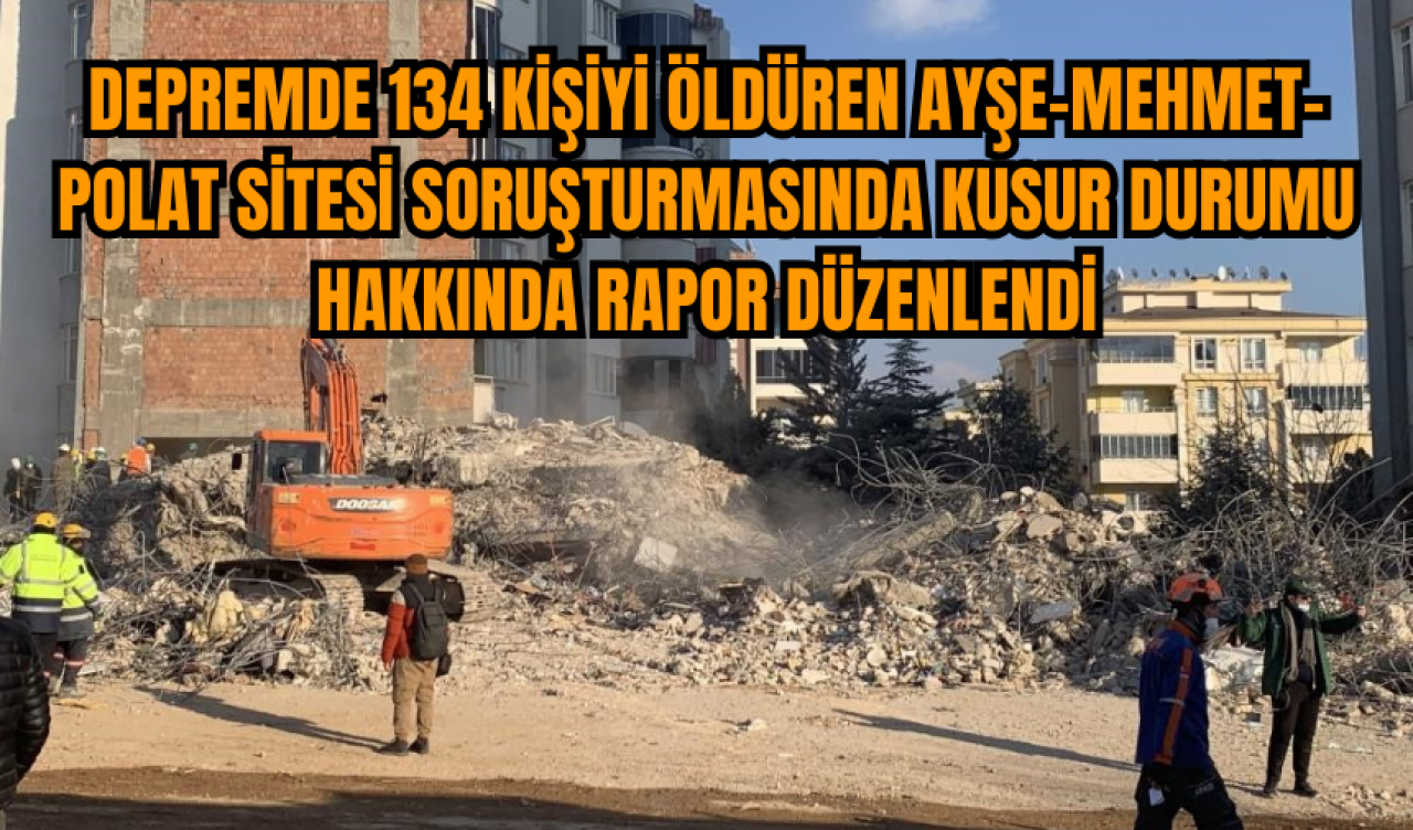 Depremde 134 kişiyi öldüren Ayşe-Mehmet- Polat Sitesi soruşturmasında kusur durumu hakkında rapor düzenlendi