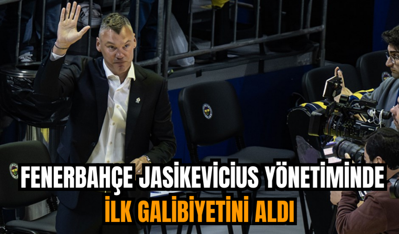 Fenerbahçe Jasikevicius yönetiminde ilk galibiyetini aldı