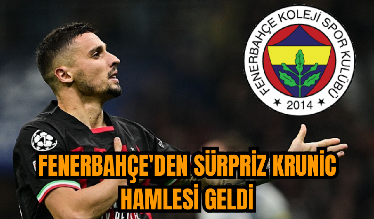 Fenerbahçe'den sürpriz Krunic hamlesi geldi