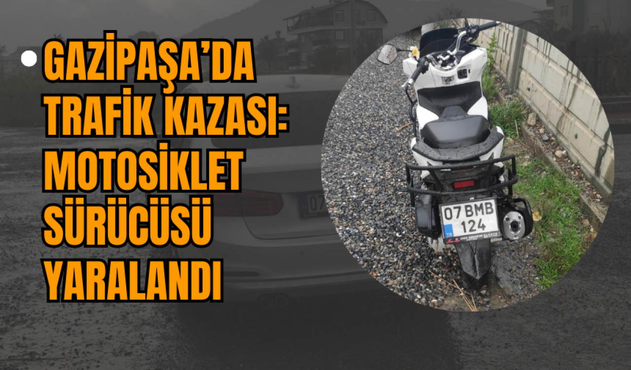 Gazipaşa’da Trafik Kazası: Motosiklet Sürücüsü Yaralandı