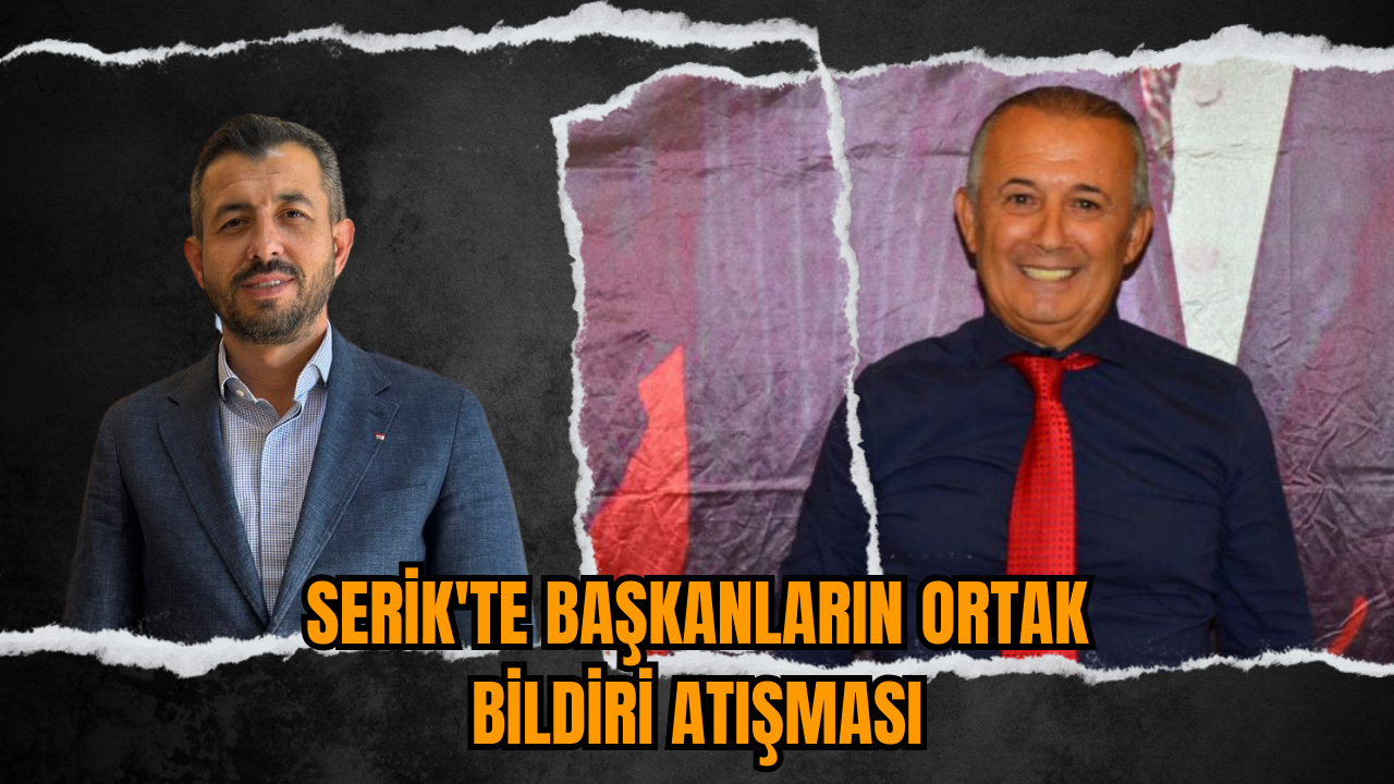 Serik'te Başkanların Ortak Bildiri Atışması