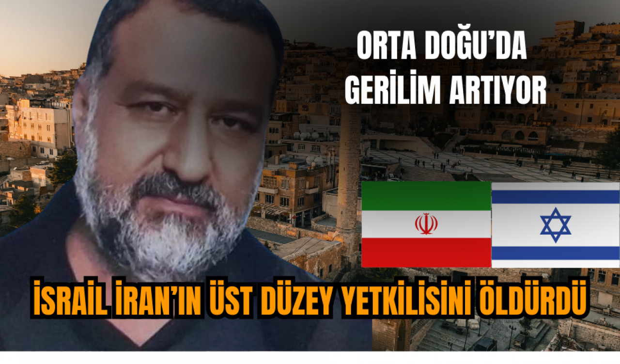 İsrail ve İran'ın arasındaki gerilim tırmanıyor! Devrim Muhafızları'nın üst düzey yetkilisi öldürüldü