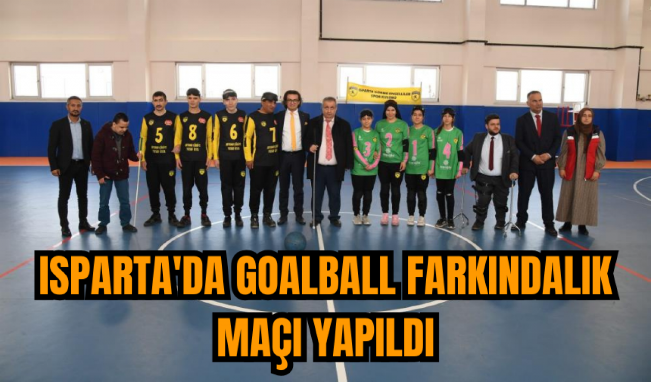 Isparta'da goalball farkındalık maçı yapıldı